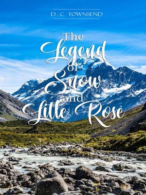 cover image of The Legend of Snow and Little Rose